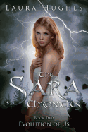 The Sara Chronicles Book Two: Evolution of Us
