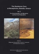 The Sarakenos Cave at Akraephnion, Boeotia, Greece, Vol. II: The Early Neolithic, the Mesolithic and the Final Palaeolithic