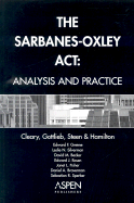 The Sarbanes-Oxley Act: Analysis and Practice - Greene, Edward F, and Silverman, Leslie N, and Becker, David M