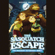 The Sasquatch Escape - Selfors, Suzanne, and Kennedy, Bryan (Read by)