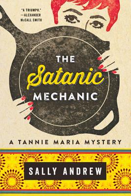 The Satanic Mechanic: A Tannie Maria Mystery - Andrew, Sally