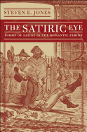 The Satiric Eye: Forms of Satire in the Romantic Period
