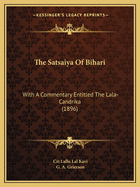 The Satsaiya Of Bihari: With A Commentary Entitled The Lala-Candrika (1896)