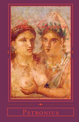 The Satyricon: English - Latin Parallel Text - Petronius