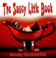 The Saucy Little Cookbook - Gravette, Andy