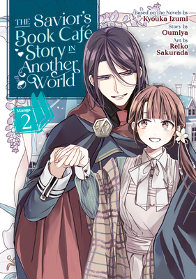The Savior's Book Caf Story in Another World (Manga) Vol. 2 - Izumi, Kyouka, and Oumiya