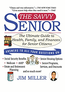 The Savvy Senior: The Ultimate Guide to Health, Family, and Finances for Senior Citizens