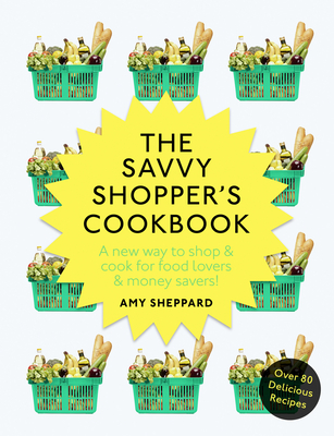 The Savvy Shopper's Cookbook - Sheppard, Amy