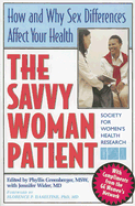 The Savvy Woman Patient: How and Why Sex Difference Affect Your Health