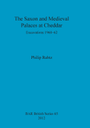 The Saxon and Mediaeval Palaces at Cheddar: Excavations 1960-1962