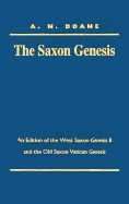 The Saxon Genesis: An Edition of the West Saxon Genesis B and the Old Saxon Vatican Genesis - Doane, A N, and Doane, Alger Nicolaus