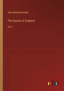 The Saxons in England: Vol. 1