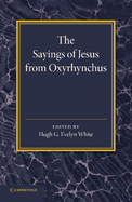 The Sayings of Jesus: From Oxyrhynchus