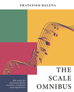 The Scale Omnibus: 400 scales for instrumentalists, vocalists, composers, and improvisers