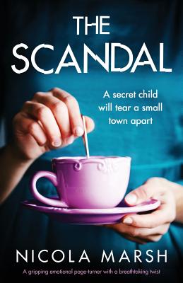 The Scandal: A gripping emotional page turner with a breathtaking twist - Marsh, Nicola