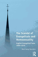 The Scandal of Evangelicals and Homosexuality: English Evangelical Texts, 1960-2010