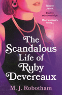 The Scandalous Life of Ruby Devereaux: A brand-new for 2024 evocative and exhilarating faux-memoir that you will fall in love with