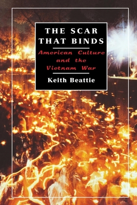 The Scar That Binds: American Culture and the Vietnam War - Beattie, Keith, Professor