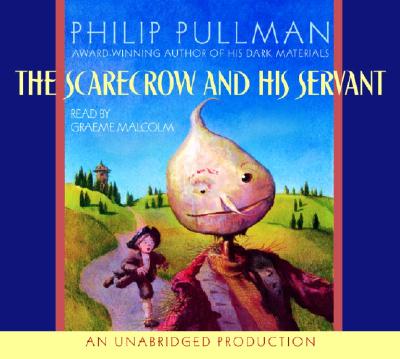 The Scarecrow and His Servant - Pullman, Philip, and Malcolm, Graeme (Read by)