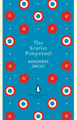 The Scarlet Pimpernel - Baroness Orczy, Baroness