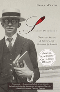 The Scarlet Professor: Newton Arvin: A Literary Life Shattered by Scandal