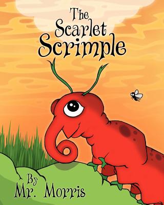 The Scarlet Scrimple - Morris, Mr.