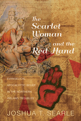 The Scarlet Woman and the Red Hand - Searle, Joshua T