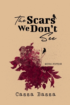 The Scars We Don't See - Bassa, Cassa, and Daquin, Candice Louisa (Editor)