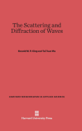 The Scattering and Diffraction of Waves