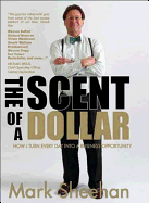 The Scent of a Dollar: How I Turn Every Day Into a Business Opportunity