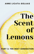 The Scent of Lemons, Part 3: The Next Generation