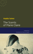 The Scents of Marie-Claire: A Novel