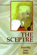 The Scepter - Mills, Dorothy Jane, and Dorothy Mills