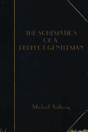 The Schematics of A Perfect Gentleman