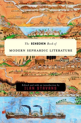 The Schocken Book of Modern Sephardic Literature - Stavans, Ilan (Editor)