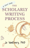 The Scholarly Writing Process: A Short Guide