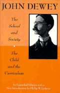 The School and Society and the Child and the Curriculum