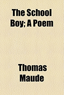 The School Boy: A Poem