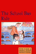 The school bus ride - Sloan, Peter, and Sloan, Sheryl, and Weiss, Gali (Illustrator)