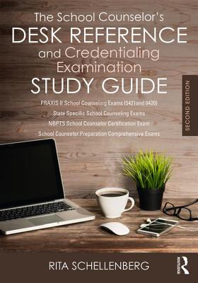 The School Counselor's Desk Reference and Credentialing Examination Study Guide - Schellenberg, Rita