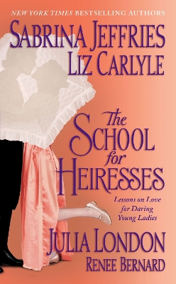 The School for Heiresses - Jeffries, Sabrina, and Carlyle, Liz, and London, Julia