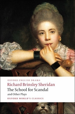 The School for Scandal and Other Plays: The Rivals/The Duenna/A Trip to Scarborough/The School for Scandal/The Critic - Sheridan, Richard Brinsley, and Cordner, Michael (Editor)