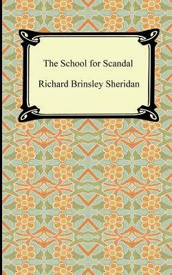 The School for Scandal - Sheridan, Richard Brinsley