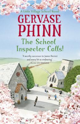 The School Inspector Calls!: Book 3 in the uplifting and enriching Little Village School series - Phinn, Gervase