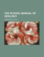 The School Manual of Geology