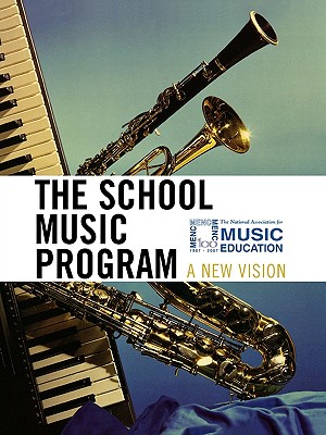 The School Music Program: A New Vision - The National Association for Music Educa