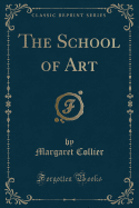 The School of Art (Classic Reprint)