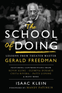 The School of Doing: Lessons from Theater Master Gerald Freedman