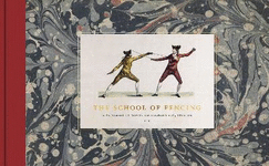 The School of Fencing: A Facsimile of Domenico Angelo's 1765 Edition