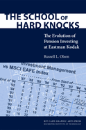 The School of Hard Knocks: The Evolution of Pension Investing at Eastman Kodak